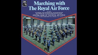 MARCHING WITH THE ROYAL AIR FORCE  Central Band of the Royal Air Force [upl. by Enilecram941]