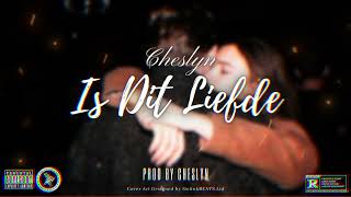 Cheslyn  Is Dit Liefde Official Audio CDQ ProdCheslyn [upl. by Eikcir]