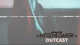 xHIGHTOWERx  outcast Music Video [upl. by Ynej]