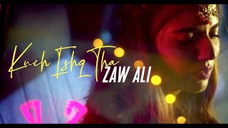 Zaw Ali  Kuch Ishq Tha Official Video [upl. by Mccully977]