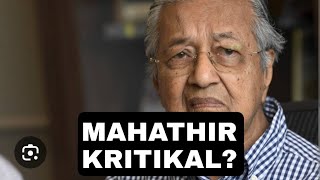 MAHATHIR KRITIKAL [upl. by Eelessej]