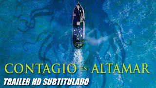 CONTAGIO EN ALTAMAR Sea Fever  trailer HD subtitulado [upl. by Ennaear]