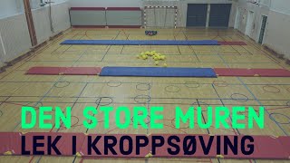 Lek i kroppsøving 1 Den Store Muren [upl. by Melville]