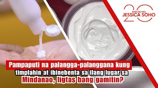 Pampaputi na palanggapalanggana kung timplahin ligtas bang gamitin  Kapuso Mo Jessica Soho [upl. by Ayamat]