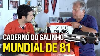 Zico conta a trajetória da conquista do mundial do Flamengo em 81 CADERNO DO GALINHO 2 [upl. by Lasyrc848]