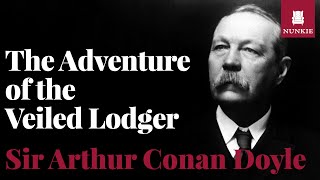 quotThe Adventure of the Veiled Lodgerquot by Arthur Conan Doyle [upl. by Addiel]