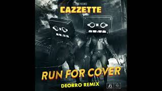 CAZZETTE  Run For Cover Deorro Remix [upl. by Reuben]