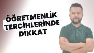 Öğretmenlik Tercihlerinde Dikkat Edilmesi Gerekenler [upl. by Nueormahc697]