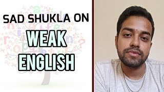 ENGLISH WEAK NAHI HAI  by Sad Shukla [upl. by Jarvis]