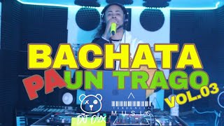 DJ OUX MIX DE BACHATA PA UN TRAGO VOL3 PA BEBER ROMO 🇩🇴 💃🕺 [upl. by Veradi]