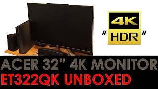 Acer ET322QK Unboxed An Entry Level 4K Monitor [upl. by Mulry]