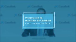 Presentación de resultados CaixaBank Enero septiembre 2024 [upl. by Aridni]