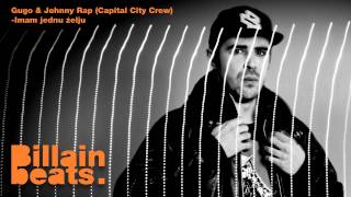 Gugo amp Johnny Rap Capital City Crew  Imam jednu zelju Billain Beats remix [upl. by Witty]