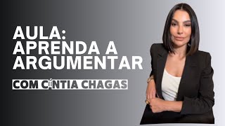 AULA COM CÍNTIA CHAGAS APRENDA A ARGUMENTAR DE MODO ELEGANTE [upl. by Assili]