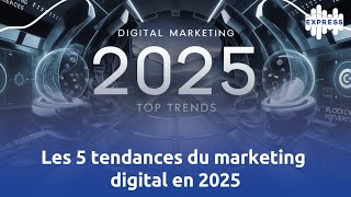 Les 5 tendances du marketing digital en 2025 [upl. by Stephannie]