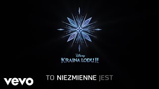 To niezmienne jest z filmu quotKraina lodu 2quotLyric Video [upl. by Anaerol]