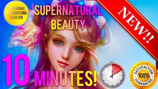 🎧GET SUPERNATURAL BEAUTY amp CHARM IN 10 MINUTES  SUBLIMINAL AFFIRMATIONS BOOSTER  REAL RESULTS [upl. by Yerhcaz]