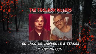 The Toolbox Killers  El caso de Lawrence Bittaker y Roy Norris [upl. by Eylrac364]