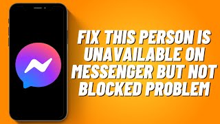 How to Fix This Person Is Unavailable on Messenger but Not Blocked Problem 2023 [upl. by Lanza]