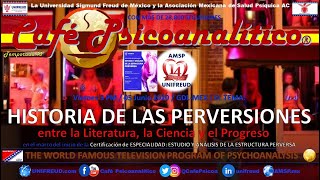 HISTORIA DE LAS PERVERSIONES entre Literatura la Ciencia y el Progreso  14°Aniv AMSPUNIFREUD [upl. by Phaedra]