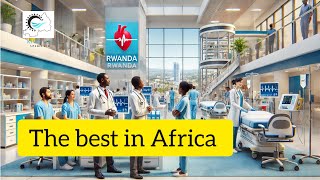 Rwandas Healthcare Revolution Building a WorldClass Medical Future Serivisi zubuzima mu Rwanda [upl. by Lillywhite]