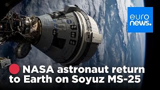 🔴 NASA astronaut and cosmonauts return to Earth on Soyuz MS25  euronews 🇬🇧 [upl. by Nailliw]