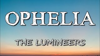 The Lumineers  Ophelia Lyrics [upl. by Ewer445]