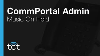 CommPortal Admin  Music On Hold [upl. by Anerol]