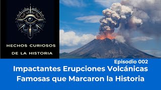 Impactantes Erupciones Volcánicas Famosas que Marcaron la Historia [upl. by Kinnie]