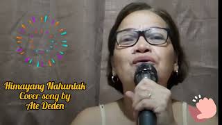 Himayang Nahunlak cover song by Ate Deden [upl. by Jameson]