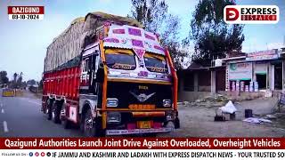 Qazigund Authorities Launch Joint Drive Against Overloaded Overheight Vehicles [upl. by Garges639]