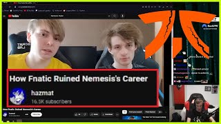 Nemesis Reacts to How Fnatic Ruined Nemesiss Career [upl. by Eirrak928]