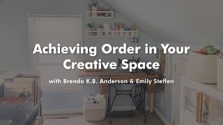 Achieving Order in Your Creative Space [upl. by Rellek183]