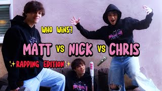 NICK vs MATT vs CHRIS rapping edition [upl. by Warford131]