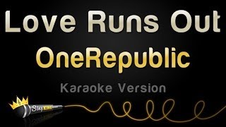 OneRepublic  Love Runs Out Karaoke Version [upl. by Aserat]