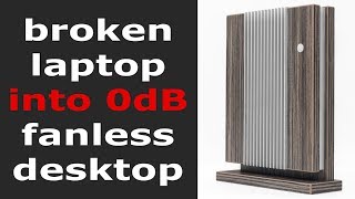 Broken Laptop into Desktop Fanless PC  DIY Build [upl. by Durkee]