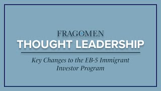 Key Changes to the EB5 Immigrant Investor Program [upl. by Aidnyc]