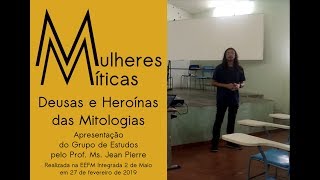 Mulheres Míticas  Parte I  Apresentação [upl. by Danby]