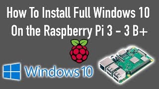 How To Install Full Windows 10 On the Raspberry Pi 3  3 B Its Slow Laggy And AWESOME [upl. by Oremar]