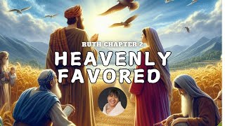 Gods Favor  Ruth chapter 2 [upl. by Portie]