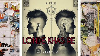 EP  A TALE  LONDE KHAS REHE  K2 X KRABYUK05  johnfoumusic [upl. by Aihpledalihp920]