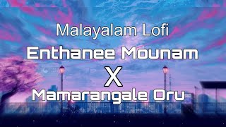 Malayalam Lofi Song Enthanee Mounam X Mamarangale Krishnaprasadh amp Joseleo [upl. by Libbi]