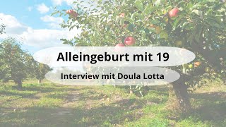 Alleingeburt mit 19  Interview mit Doula Lotta Stenzel [upl. by Patsis262]