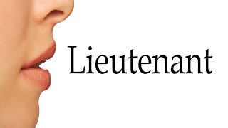 How To Pronounce Lieutenant [upl. by Dee204]