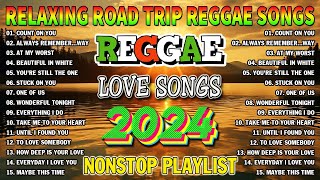 BEST REGGAE MIX 2024💓 RELAXING REGGAE SONGS MOST REQUESTED 💓 REGGAE LOVE SONGS 2024 [upl. by Ettelra]