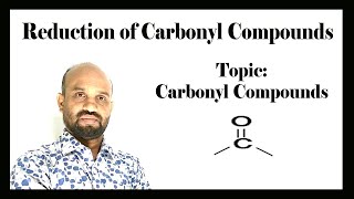 Lesson 11 Reduction of Carbonyl Compounds  Topic Carbonyl Compounds  Organic Chemistry [upl. by Deibel]