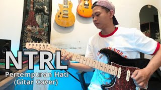 NTRL  Pertempuran Hati GITAR COVER instrumen gitar [upl. by Ejroj]