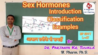 Introduction to Sex Hormones  Steroidal Sex Hormones  Classification amp Structure  BP 501T  L47 [upl. by Afesoj]