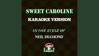 Sweet Caroline In the Style of Neil Diamond Karaoke Version [upl. by Krebs]