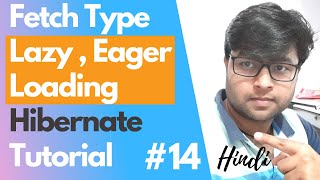 14  Fetch Technique Theory  Lazy Loading  Eager Loading  Hibernate Tutorial in hindi [upl. by Born]